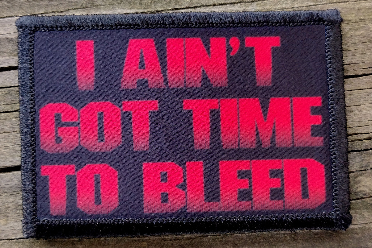 Predator I Ain't Got Time To Bleed Morale Patch Hook and Loop Army Funny 2A Gear