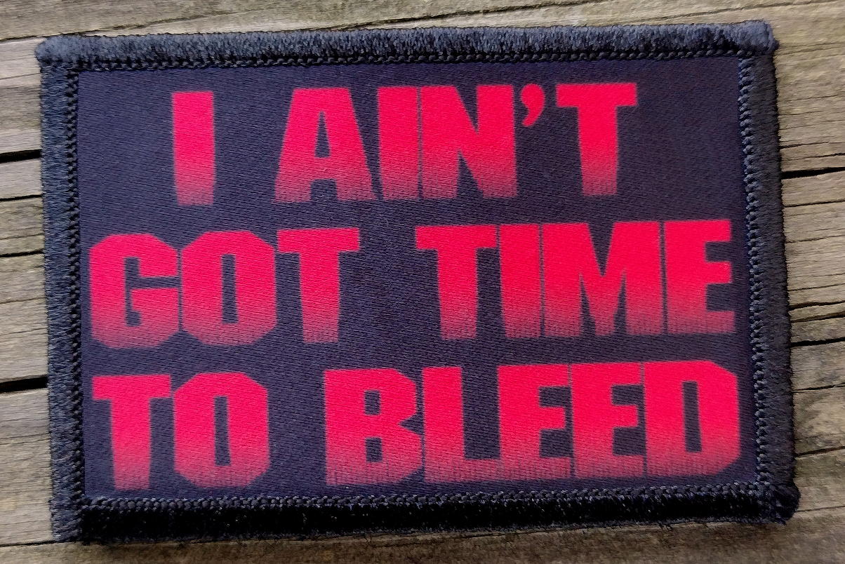 Predator I Ain't Got Time To Bleed Morale Patch Hook and Loop Army Funny 2A Gear
