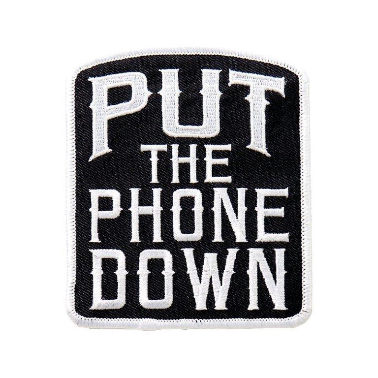 Put The Phone Down  4 INCH  MC BIKER PATCH [IRON ON SEW ON]