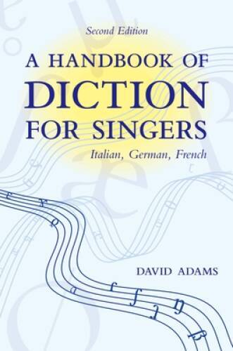 A Handbook of Diction for Singers: Italian, German, French - VERY GOOD