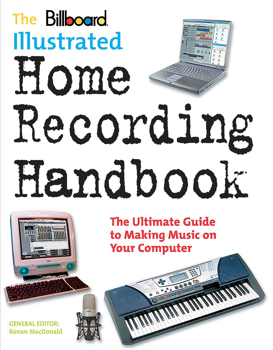 Billboard Illustrated Home Recording Handbook Make Music Pro Audio Book