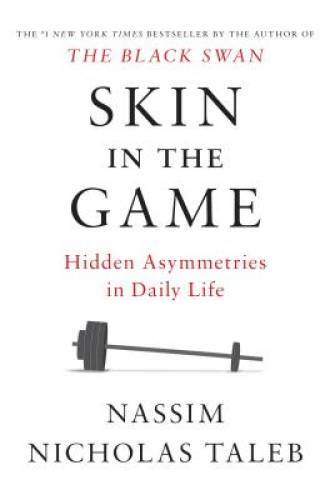 Skin in the Game: Hidden Asymmetries in Daily Life - Hardcover - GOOD