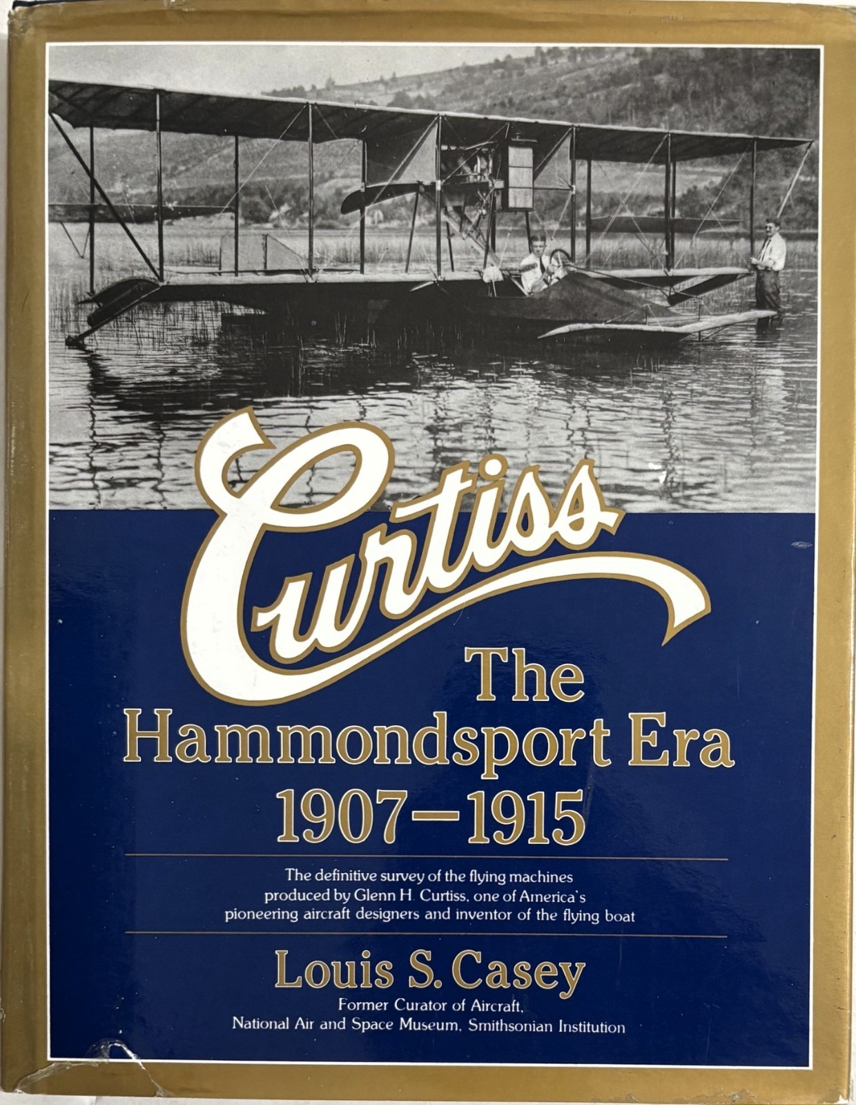 Curtiss: The Hammondsport Era 1907-1915 by Louis Casey, Signed, hc/dj, 1st, 1981