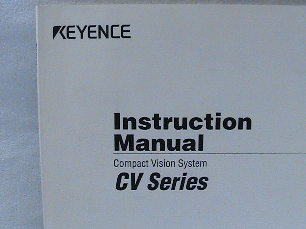 1 USED KEYENCE CV SERIES INSTRUCTION MANUAL B24-015 COMPACT VISION SYSTEM