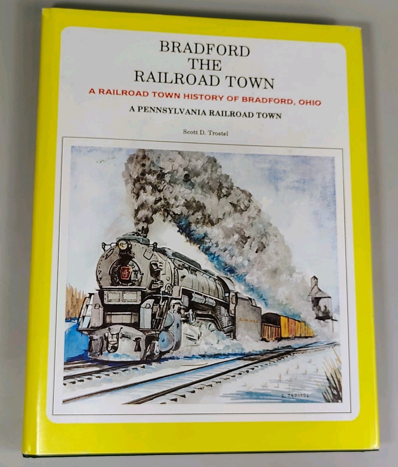 Bradford the Railroad Town HC Book  Scott D Trostel DJ History 1987 1st Ed Vtg