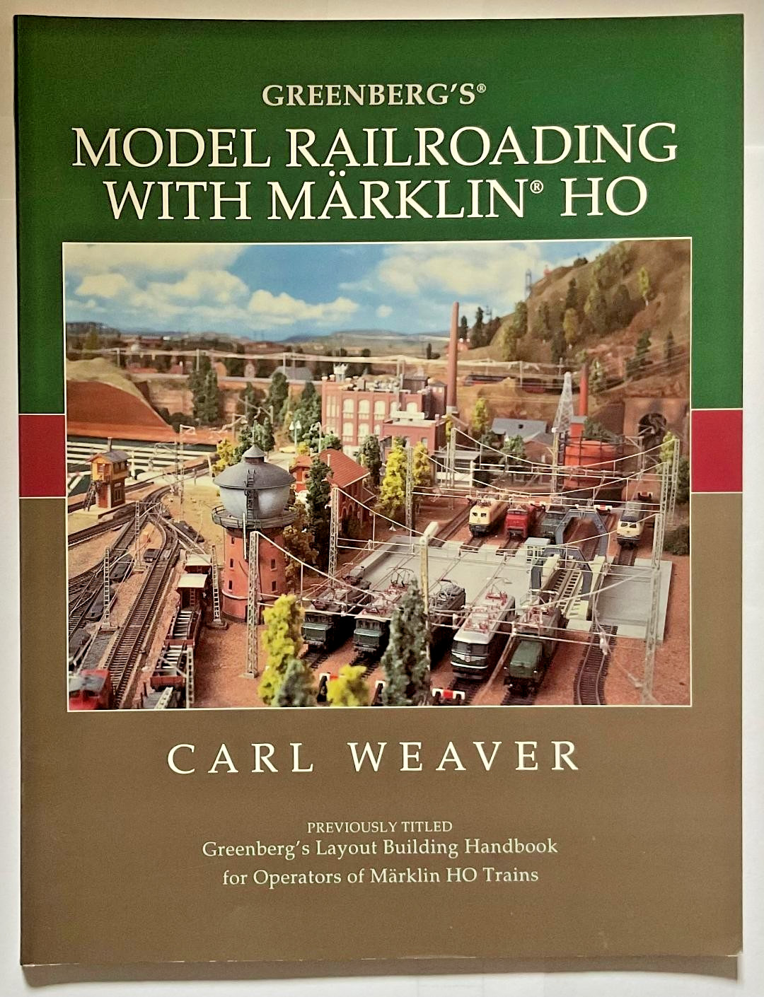 GREENBERG’S MODEL RAILROADING WITH MARKLIN HO BOOK By CARL WEAVER