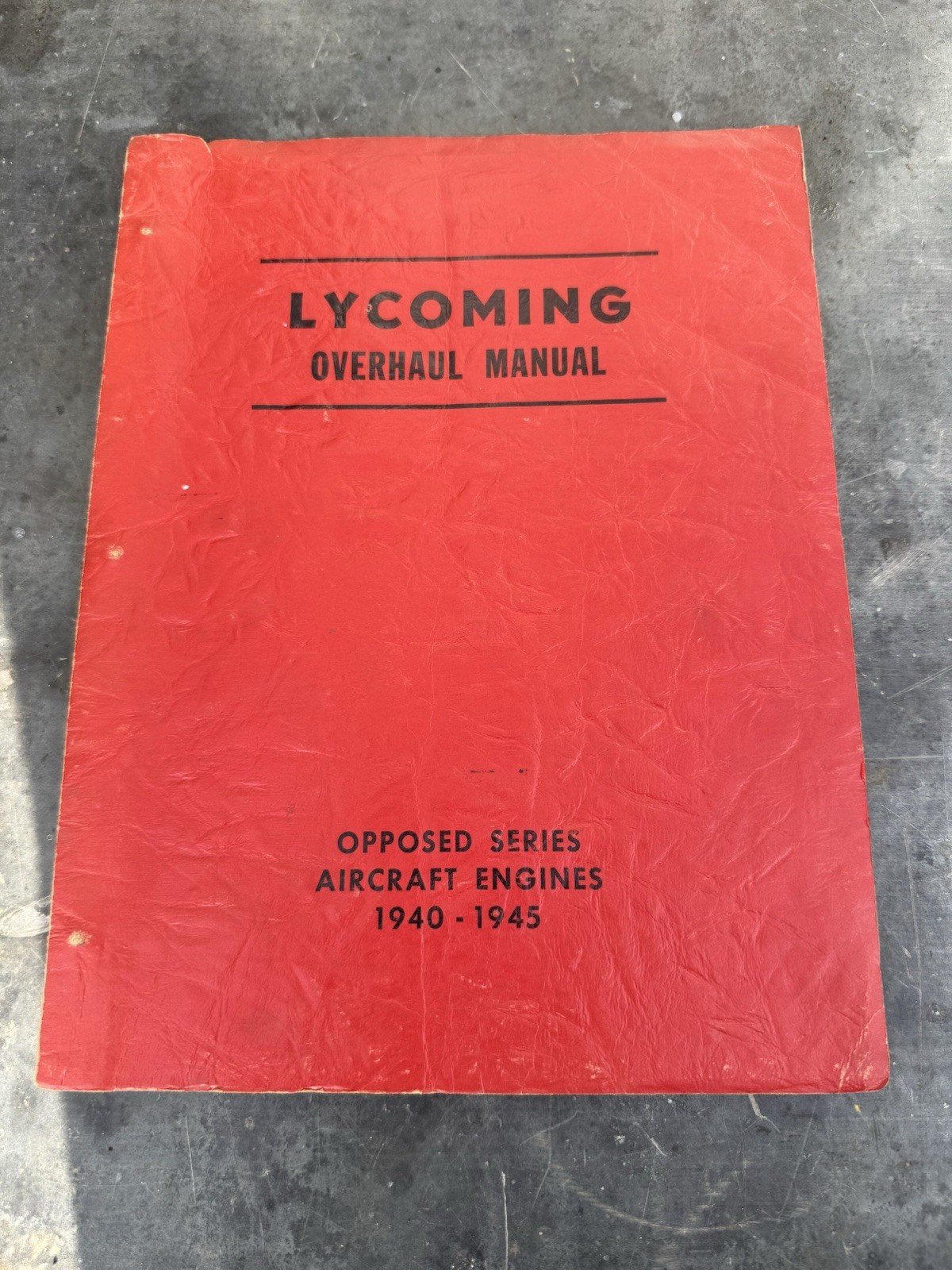Lycoming Overhaul Manaul for Opposed Series 1940-1945