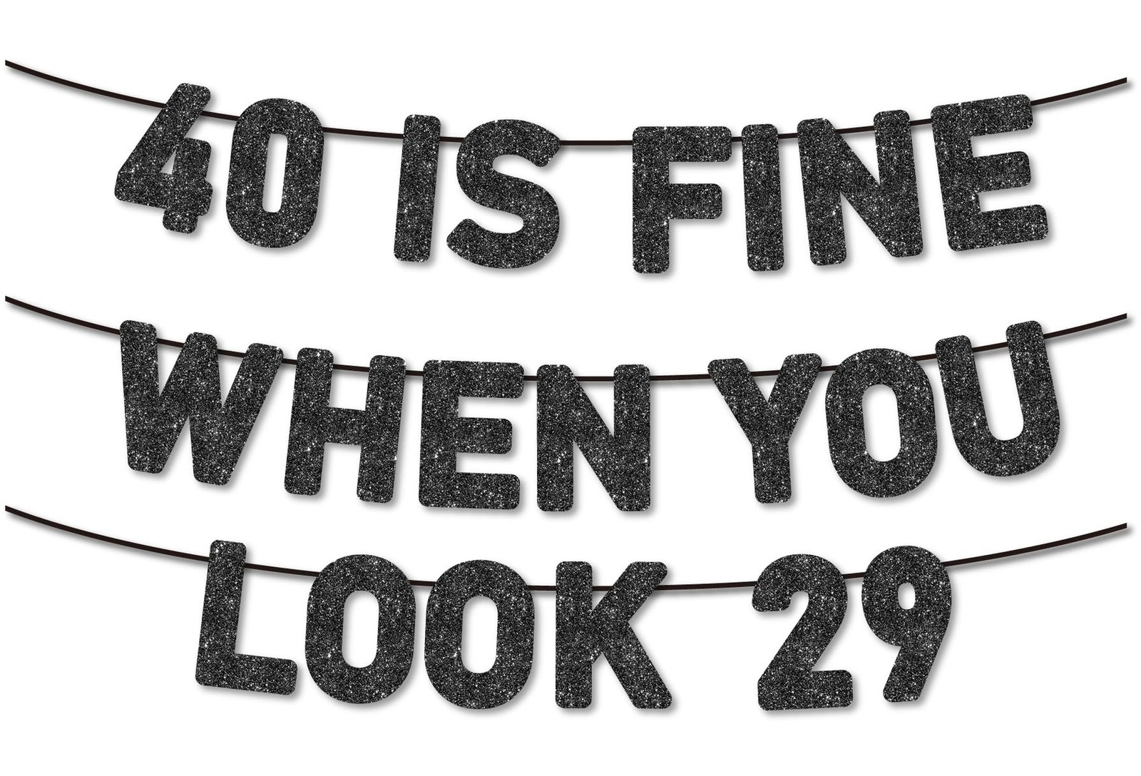 Pre-Strung 40 Is Fine When You Look 29 Banner for 40th Birthday Decorations, ...