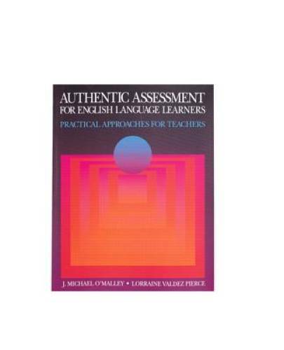 Authentic Assessment for English Language Learners: Practical Approaches  - GOOD