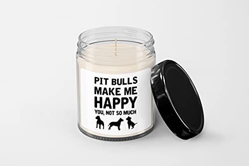 Pit Bulls Make Me Happy Copy Candle - Soy Wax Candle - Hand Poured Candle