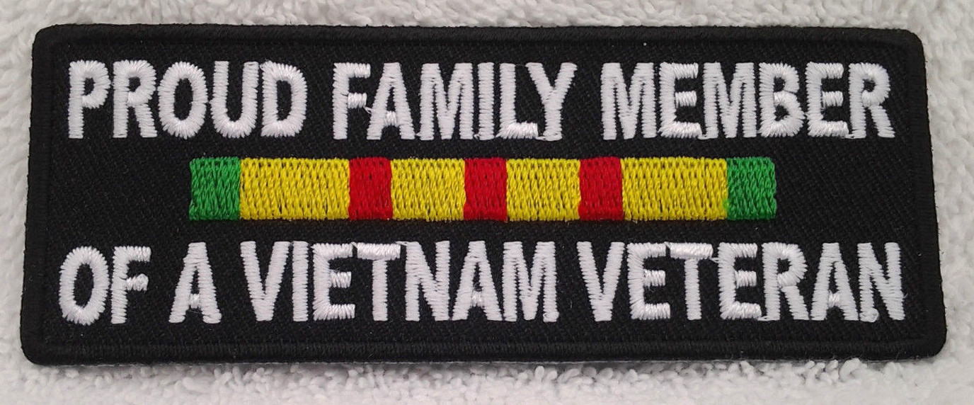 PROUD FAMILY MEMBER OF A VIETNAM VETERAN (4") Military Hero Patch P3768 E