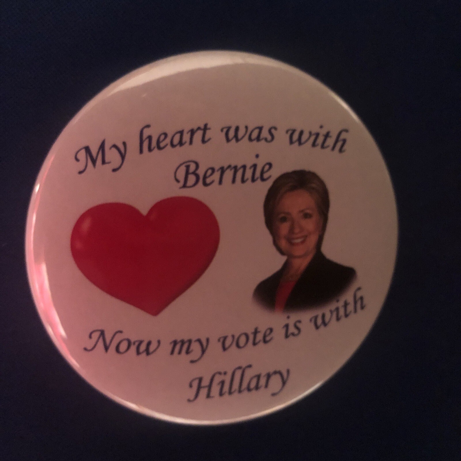 My Heart Was With Bernie / Now My Vote Is With Hillary  3" pinback button pin
