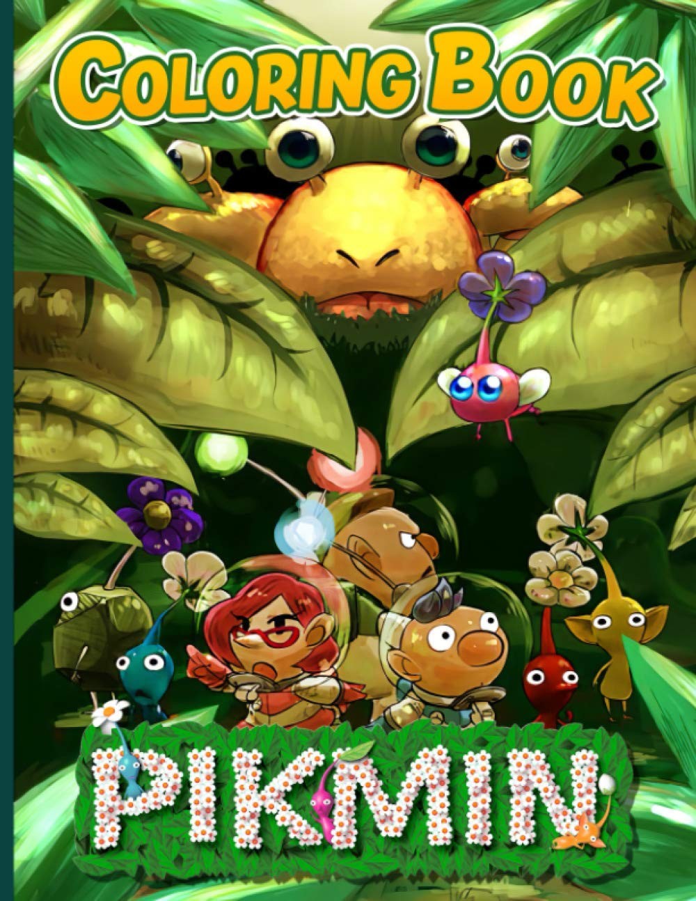 Pikmin Coloring Book: Pikmin Adult Coloring Books For Men And Women