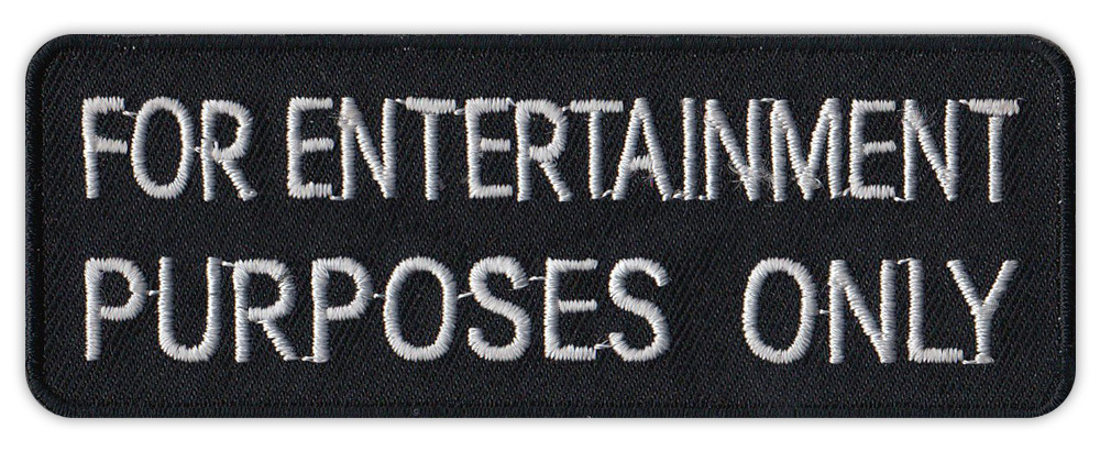 Motorcycle Jacket Embroidered Patch - For Entertainment Purposes Only - Funny