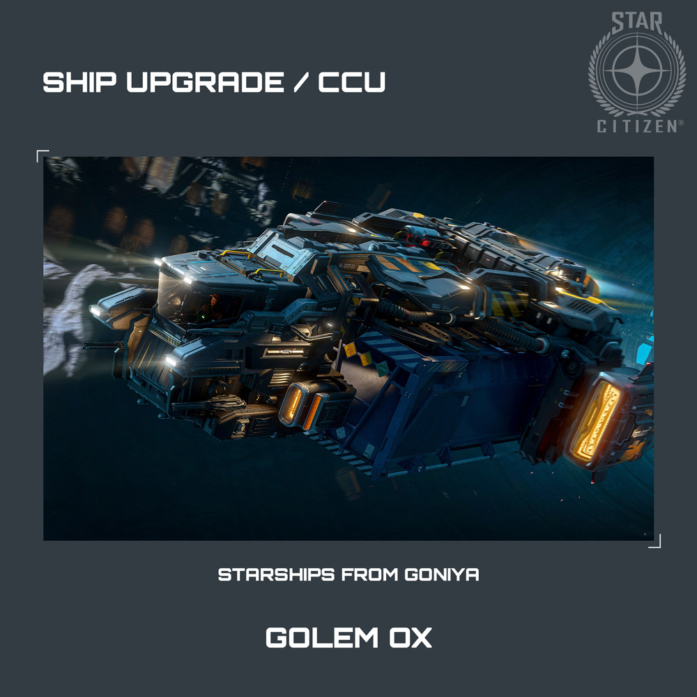 STAR CITIZEN - DRAKE GOLEM OX UPGRADE - (CCU)