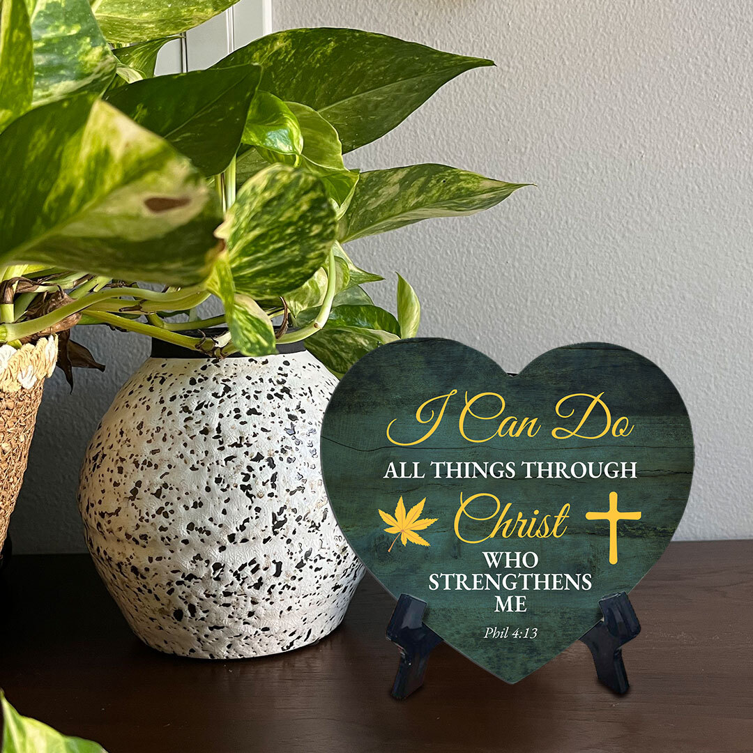 I Can Do All Things Through Christ Who Strengthens Me Phil 4:13 Heart Table Sign
