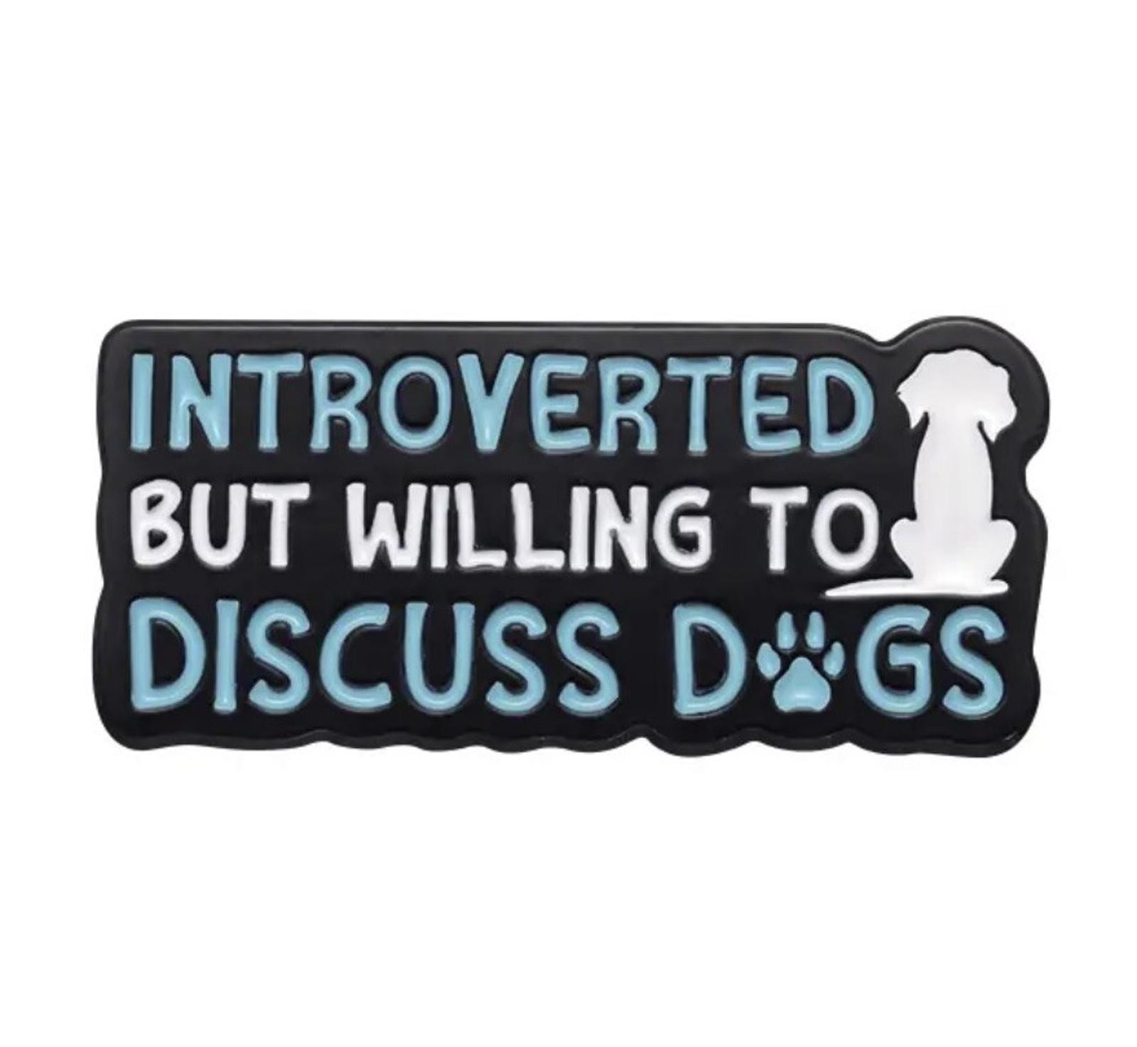 Pin - Introverted But Willing To Discuss Dogs Kawaii Dog Mom Puppy Funny Gift
