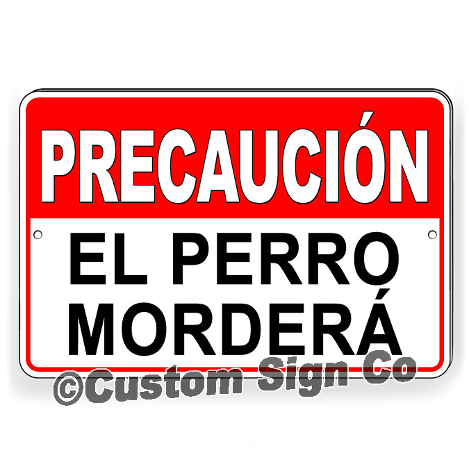 Spanish Beware of Dog Sign Precaucion El Perro Mordera Caution Dog Will Bite