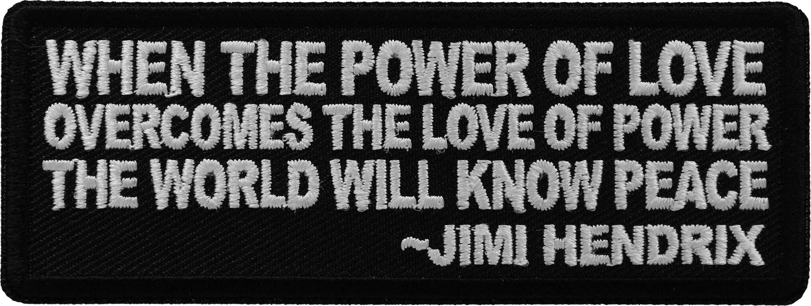 When The Power Of Love Overcomes the Love of Power Patch - 4x1.5 inch - P7242