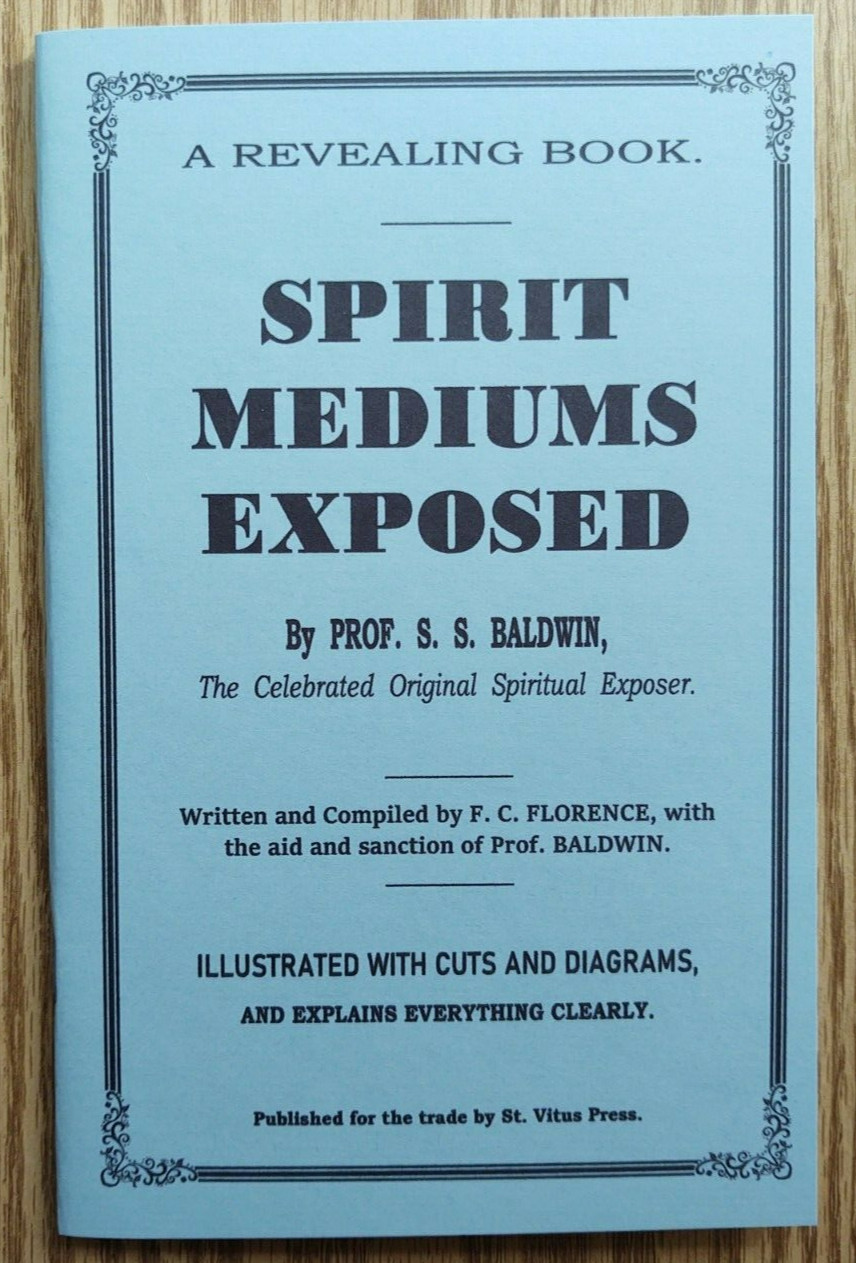 Spirit Mediums Exposed by Baldwin & Florence (Séance & spirit medium secrets)