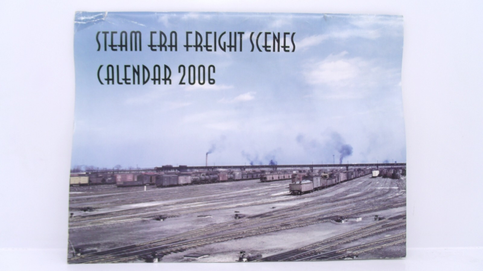 Steam Era Freight Scenes Car Loco Train Speedwitch Media Calendar 2006 READ NEW?