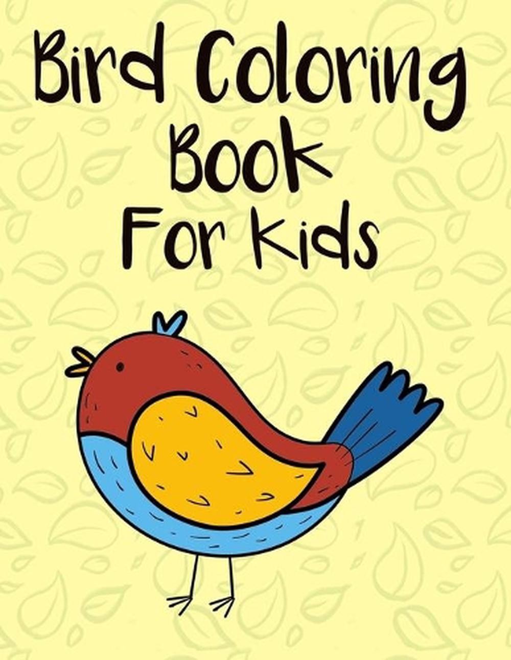 Bird Coloring Book for Kids: Cute Bird Coloring Book For Kids by Wantable Books