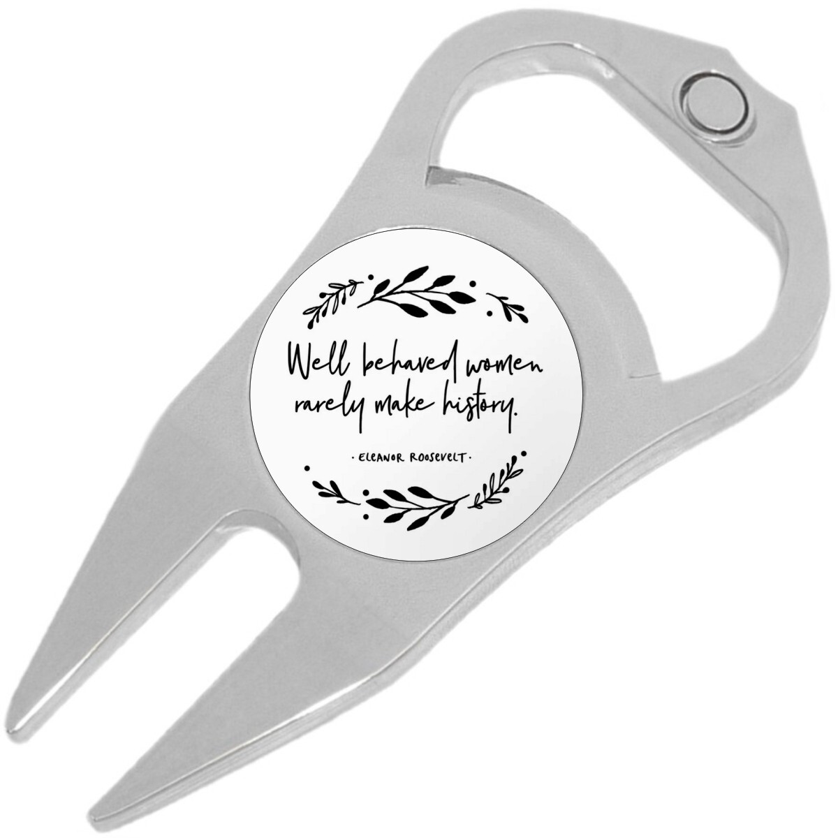 Well Behaved Women Golf Ball Marker Divot Repair Tool Bottle Opener