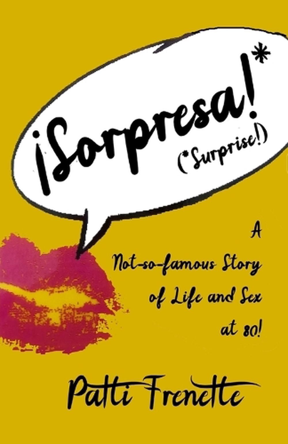 Sorpresa!: A Not-so-famous Story of Life and Sex at 80! by Keith P. Mankin Paper