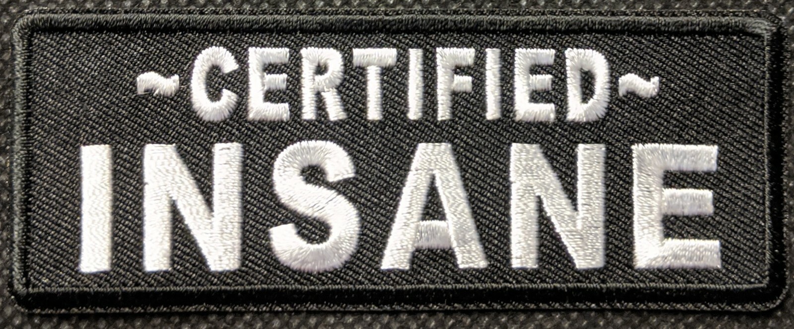 Certified Insane Embroidered Biker Patch