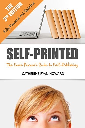 Self-Printed (3rd Ed.): The Sane... by Ryan Howard, Catheri Paperback / softback