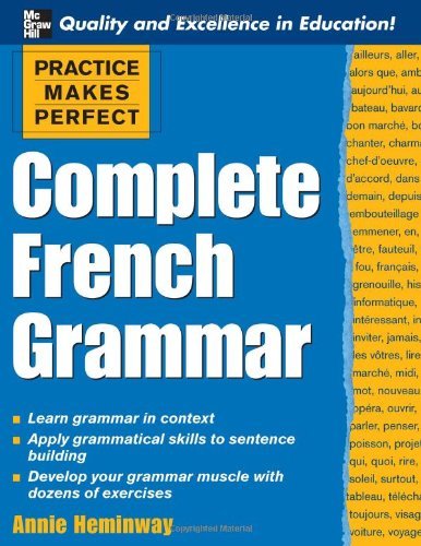 Practice Makes Perfect: Complete French Grammar (Practice Makes