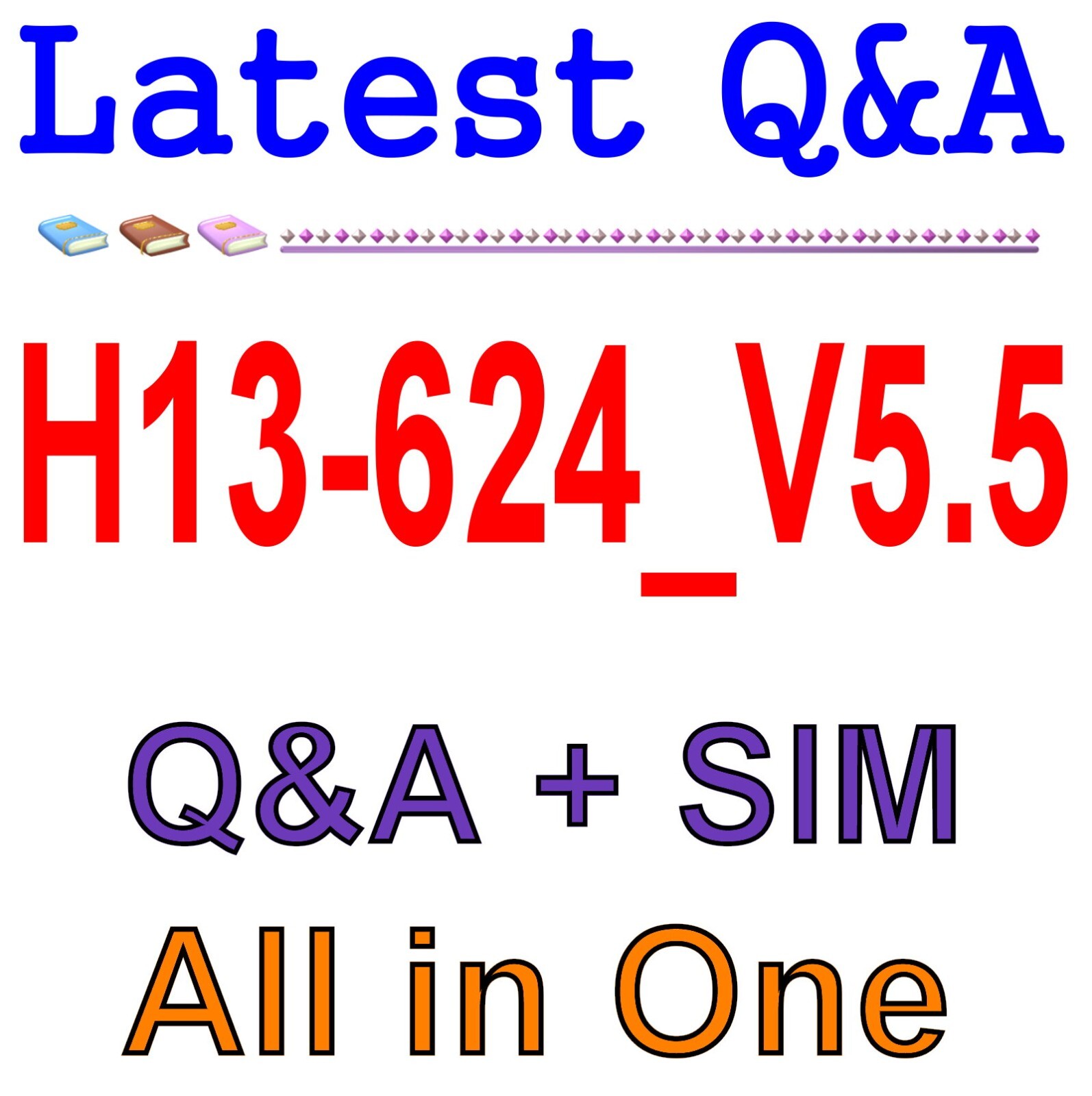 H13-624_V5.5 HCIP-Storage V5.5 Exam Q&A