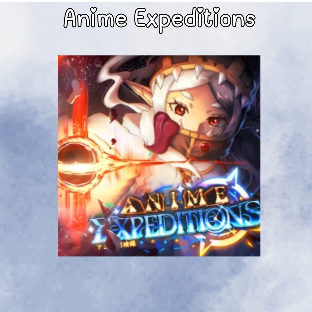 Anime Expeditions | Gamepasses & More | UK BUYERS READ DESCRIPTION