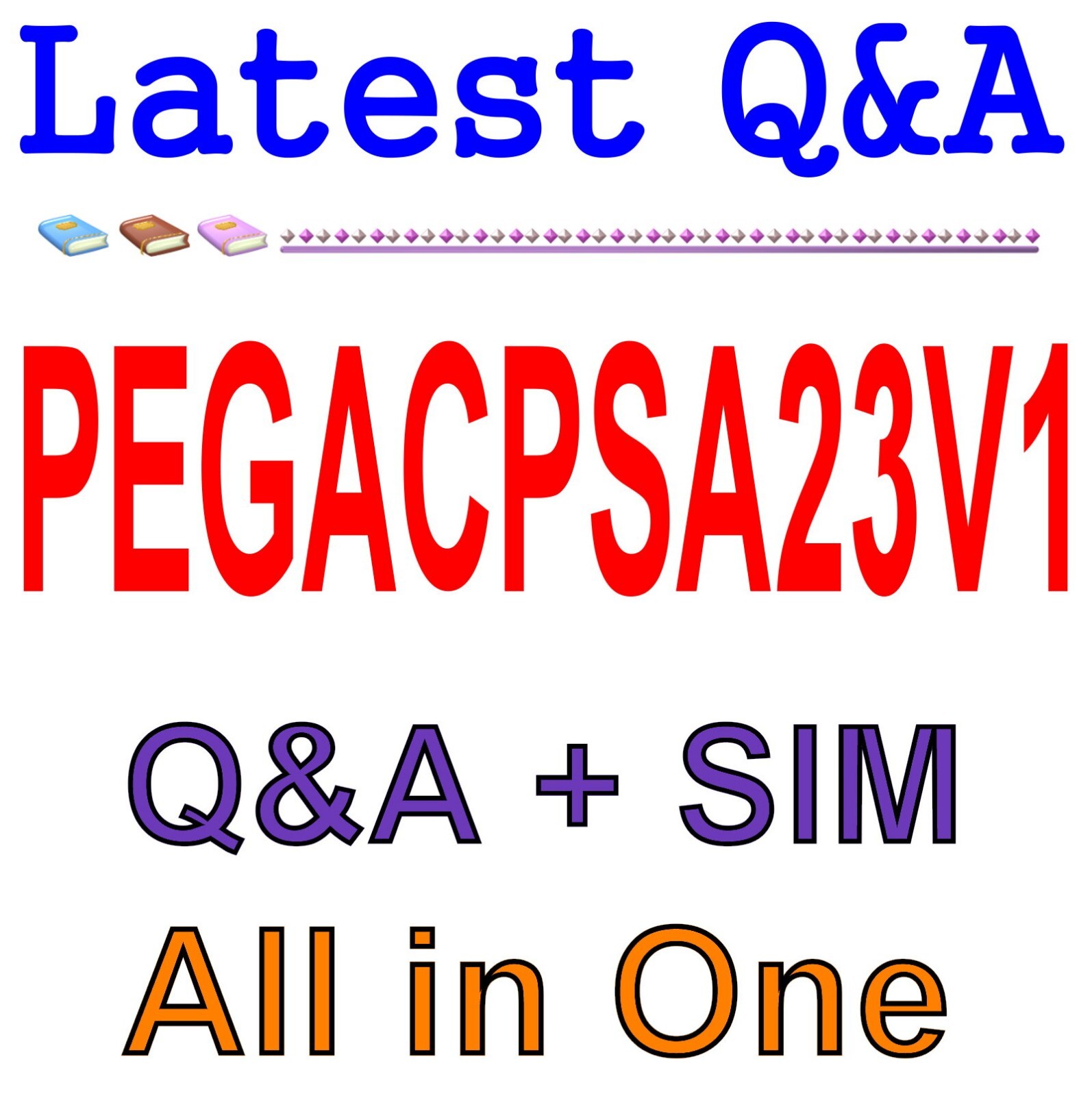 PEGACPSA23V1 Certified Pega System Architect 23 Exam Q&A