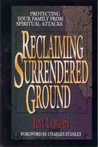 Reclaiming Surrendered Ground: Protecting Your Family from Spiritual  - GOOD
