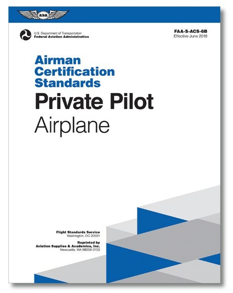 ASA Airman Certification Standards: Private Pilot Airplane #ASA-ACS-6B.1 - NEW