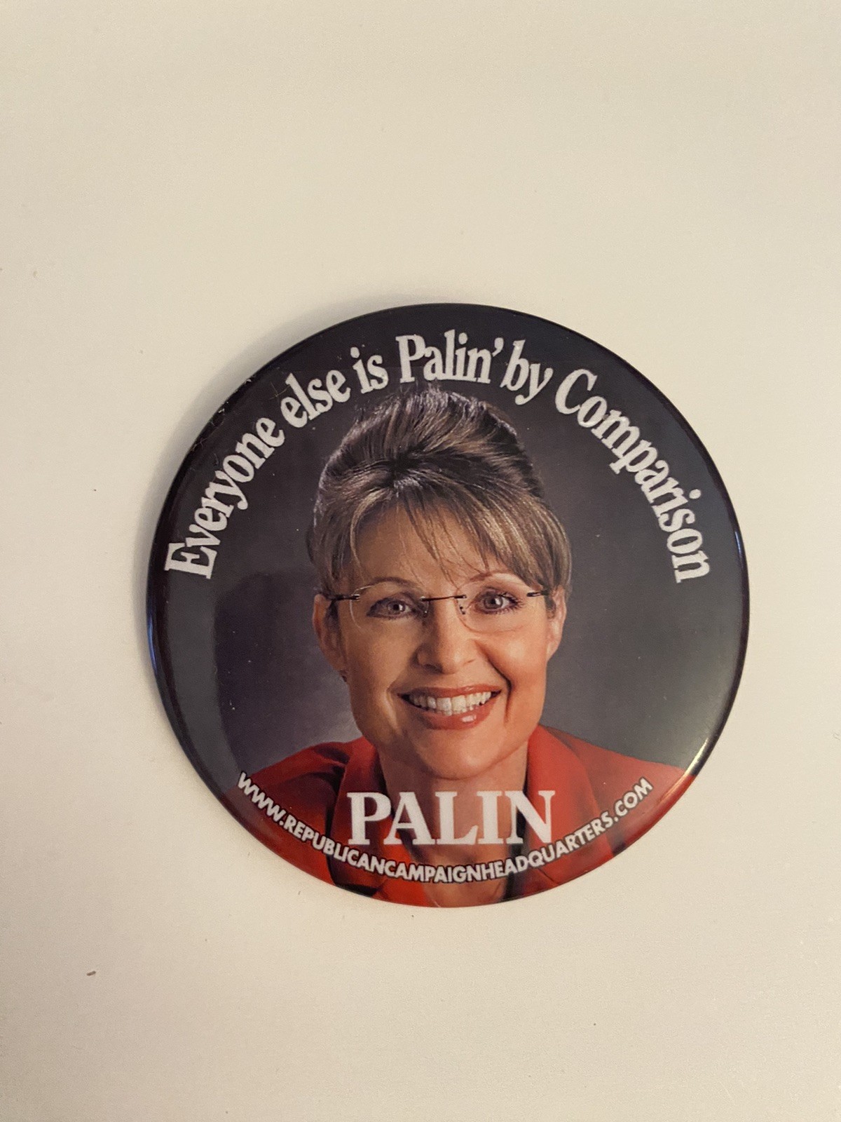 Everyone Else Is Palin By Comparison Pin Back Button P5