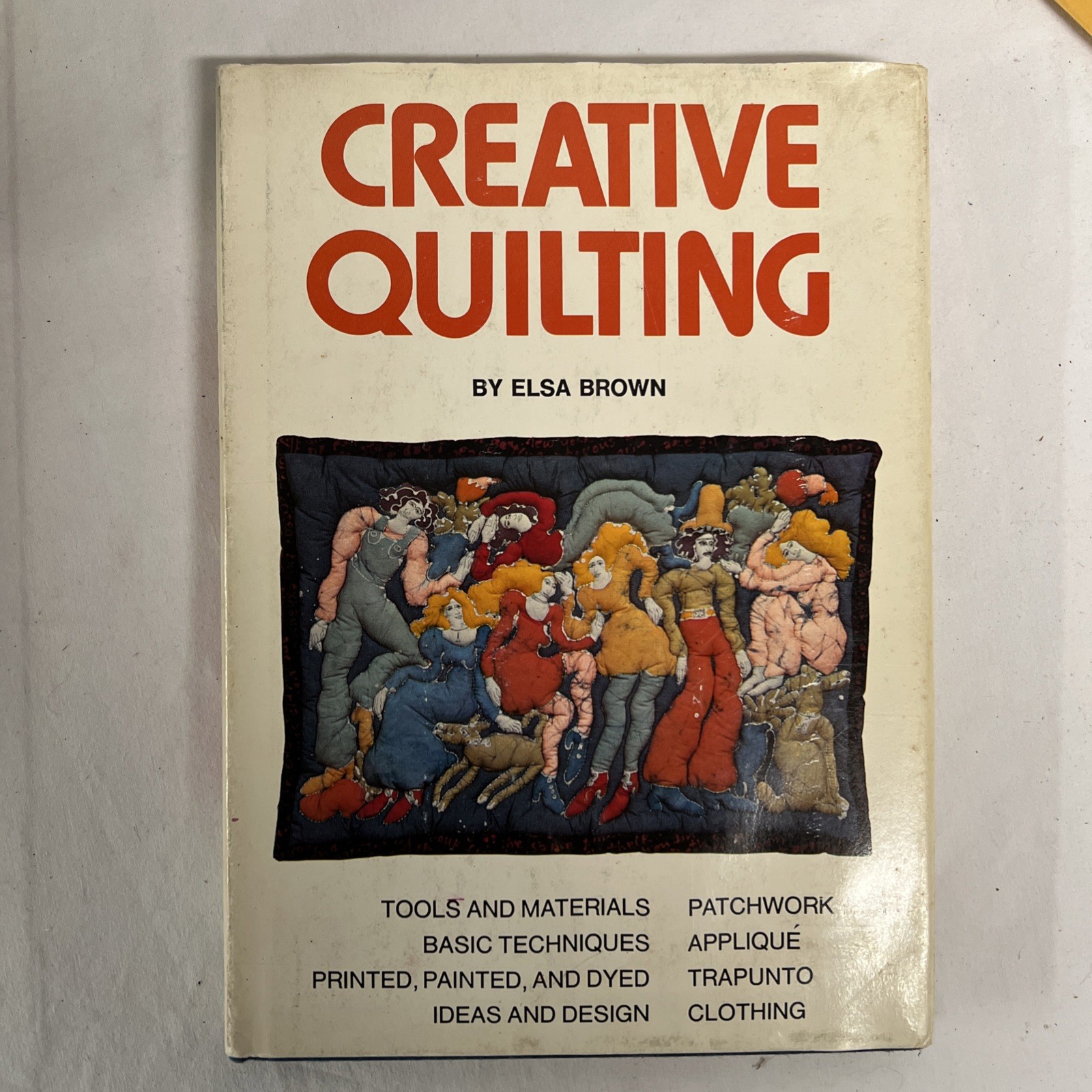 CREATIVE QUILTING - rare book Elsa Brown