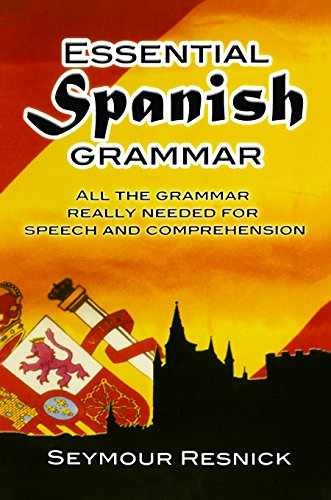 Essential Spanish Grammar: All The - Paperback, by Resnick Seymour - Very Good