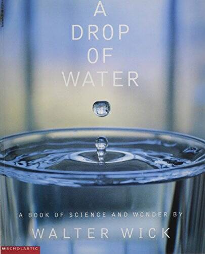 A Drop of Water : A Book of Science and Wonder - Paperback By Walter Wick - GOOD