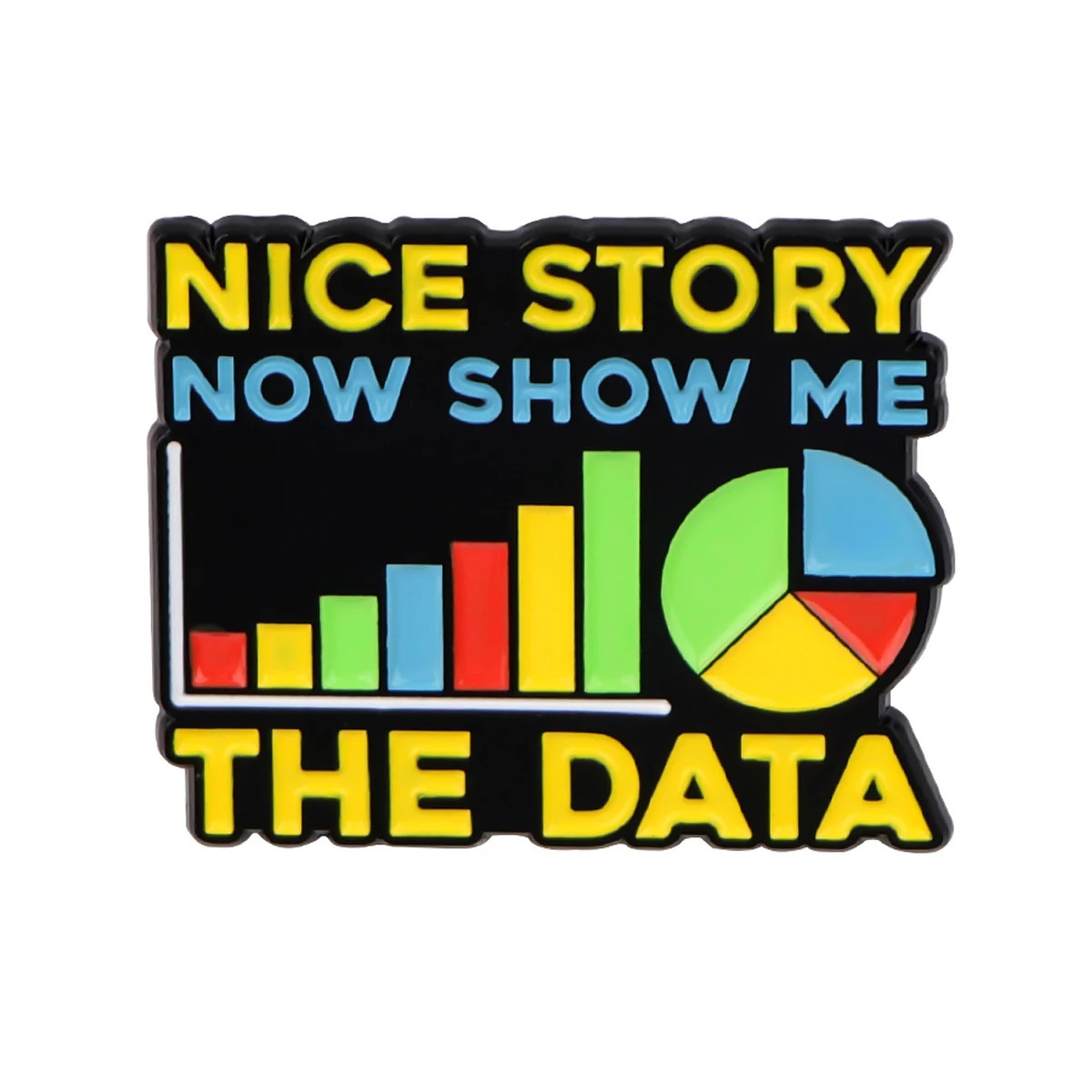 Bring Data Funny Quote Enamel Pins Brooch Lapel Custom Pin Badge