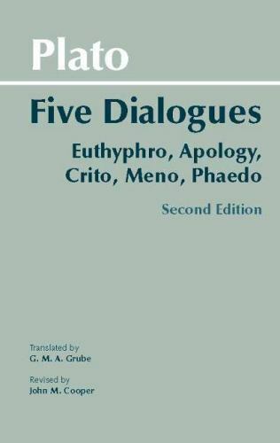 Plato: Five Dialogues: Euthyphro, Apology, Crito, Meno, Phaedo by Plato