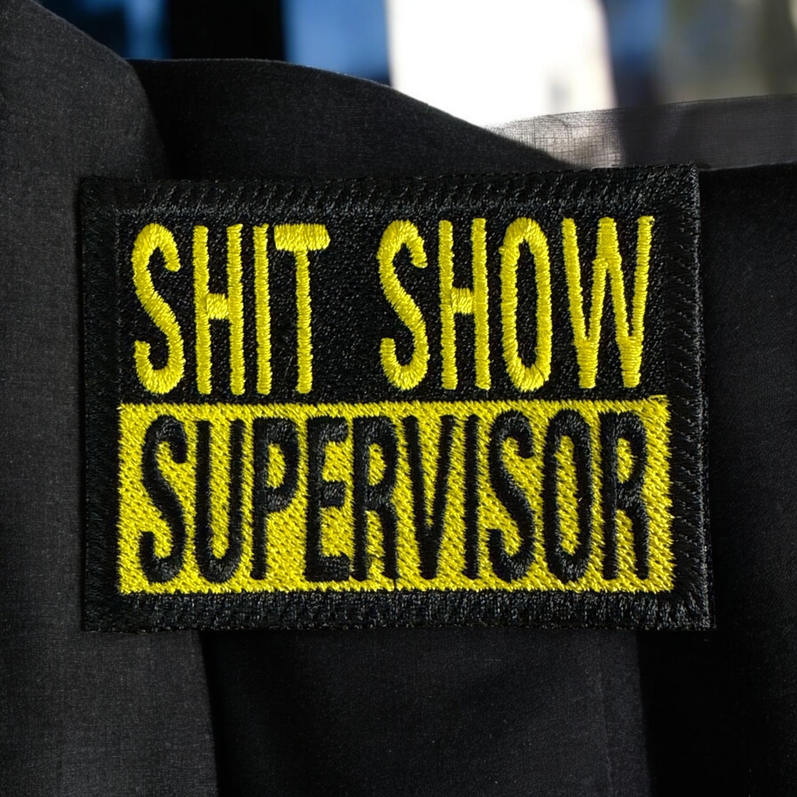 S**t Show Supervisor Embroidery Patch 2.20" X 3.00"
