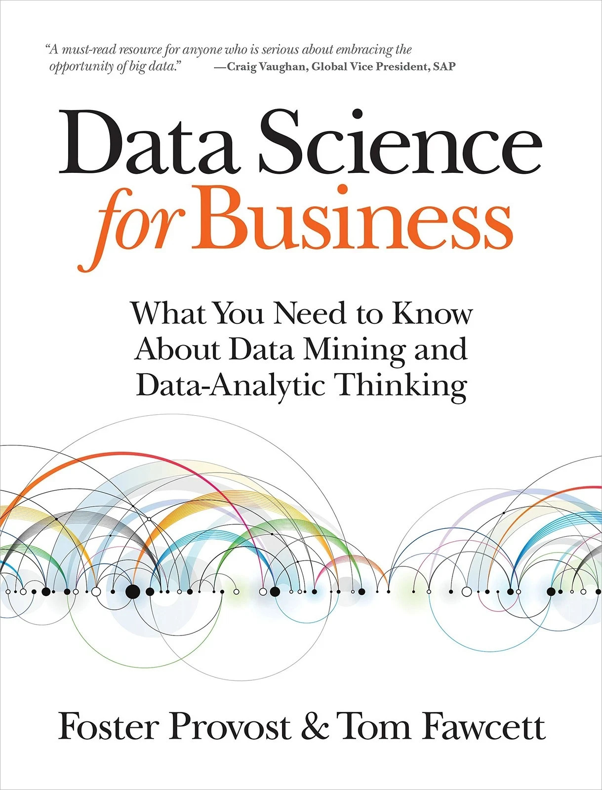 Data Science for Business: What You Need to Know about Data Mining and Data-...