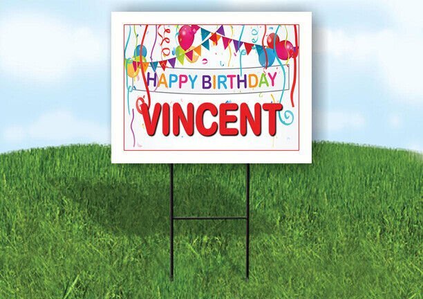 VINCENT HAPPY BIRTHDAY BALLOONS 18 in x 24 in Yard Sign Road Sign with Stand