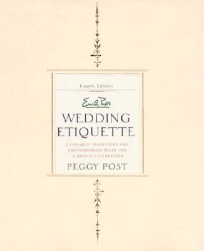 Emily Posts Wedding Etiquette: Cherished Traditions and Contemporary Ide - GOOD