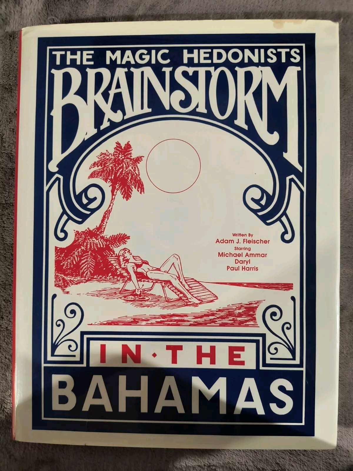 The Magic Hedonists: Brainstorm in the Bahamas - Adam Fleischer, Michael Ammar