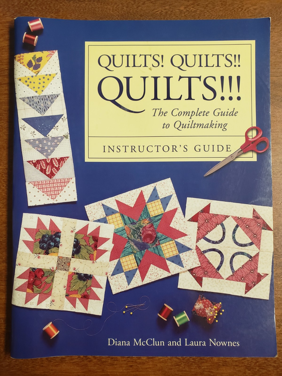 Quilts! Quilts!! Quilts!!!: Instructor's Guide by Diana McClun & Laura Nownes