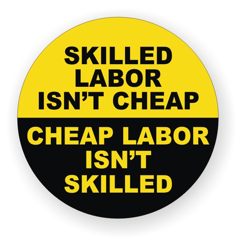 Skilled Labor Isn't Cheap Funny Hardhat Sticker Safety Helmet Cap Decal