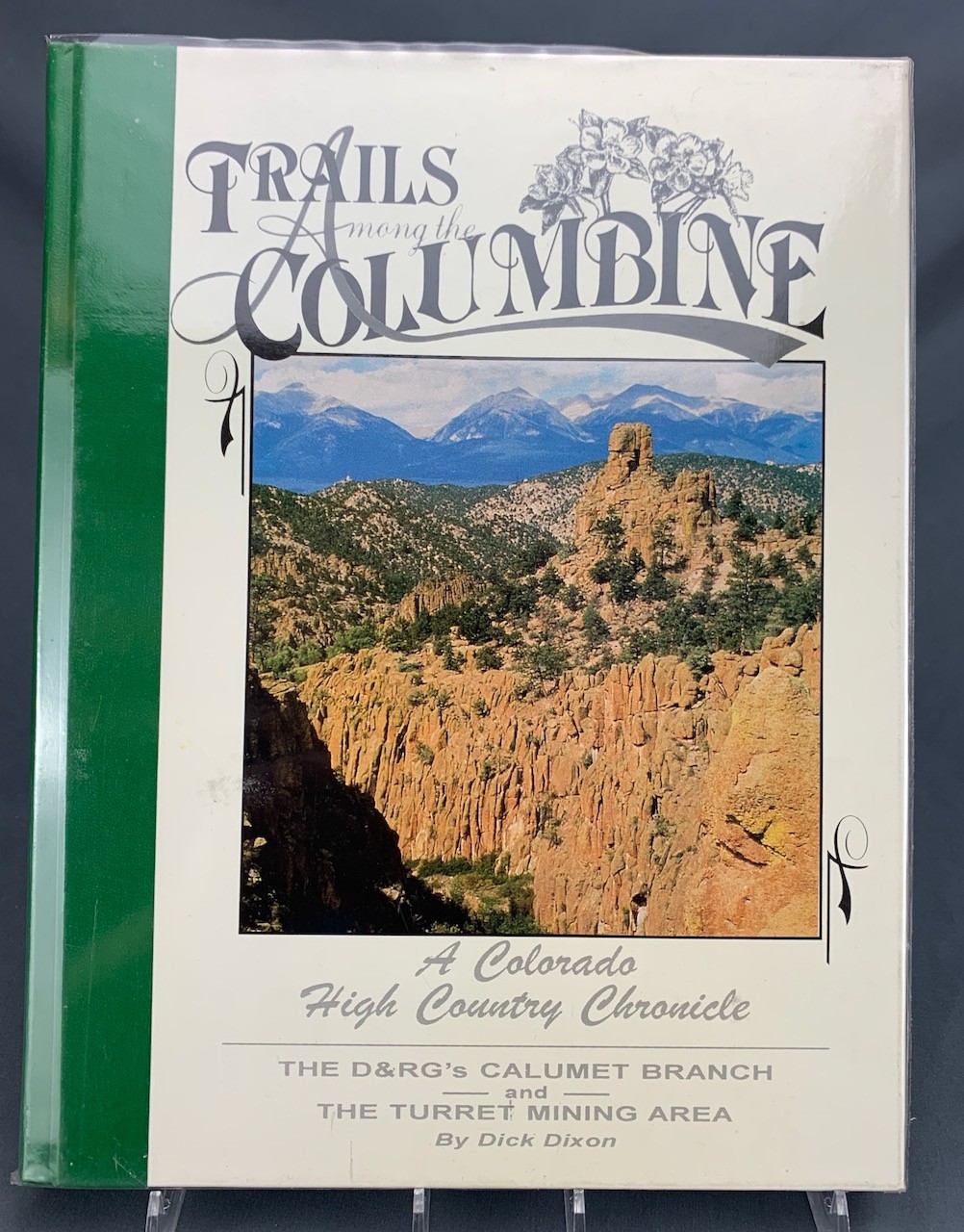 Trails Among The Columbine D&RG’s Calumet Branch & Turret Mining Area  PUB0385